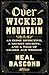 Over Wicked Mountain: An Ir...