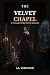 The Velvet Chapel: A Victor...