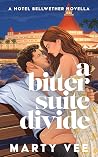 A Bitter Suite Divide (Hotel Bellwether, #5)