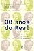 30 Anos Do Real