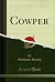 Cowper (Classic Reprint)