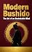 Modern Bushido: The Art of ...