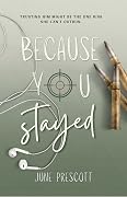 Because You Stayed