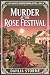 MURDER AT THE ROSE FESTIVAL...