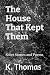 The House That Kept Them: S...