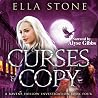 Curses and Copy: A Thrilling Urban Fantasy Story (ravens Hollow Investigations, Book 4) Curses and Copy: A Thrilling Urban Fantasy Story (ravens Hollow Investigations, Book 4)