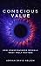 Conscious Value by Adrian David Nelson