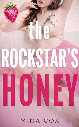 The Rockstar's Honey: A Spicy Rockstar Romance (His in a Heartbeat)
