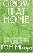 GROW IT AT HOME : The Compl...