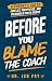 Before You Blame the Coach:...