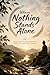Where Nothing Stands Alone:...