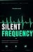 Silent Frequency: 21 Days t...