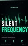 Silent Frequency: 21 Days to Biological Reformat: A Protocol-First Guide to Rewiring Your Neural Architecture — No Motivation Required (Biological Architecture Series Book 1) Silent Frequency: 21 Days to Biological Reformat: A Protocol-First Guide to Rewiring Your Neural Architecture — No Motivation Required (Biological Architecture Series Book 1)