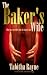 The Baker's Wife: She just needed him to knead her (Almost Pulped Romance)