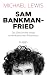 Sam Bankman-Fried - Die Geschichte eines amerikanischen Albtraums