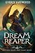 Dream Reaper by Everly Haywood Dream Reaper by Everly Haywood