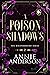 A Poison of Shadows by Annie Anderson A Poison of Shadows by Annie Anderson