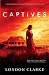 Captives: A haunting romant...