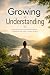 Growing in Understanding by Ajahn Sundara