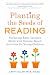 Planting the Seeds of Reading: Nurturing Early Literacy Skills with Science-Based Activities for Young Children