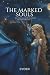 The marked souls: Het pad v...