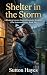 Shelter in the Storm: A Riv...