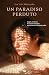 Un paradiso perduto (Italian Edition)