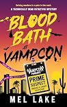 Bloodbath at VampCon by Mel Lake Bloodbath at VampCon by Mel Lake