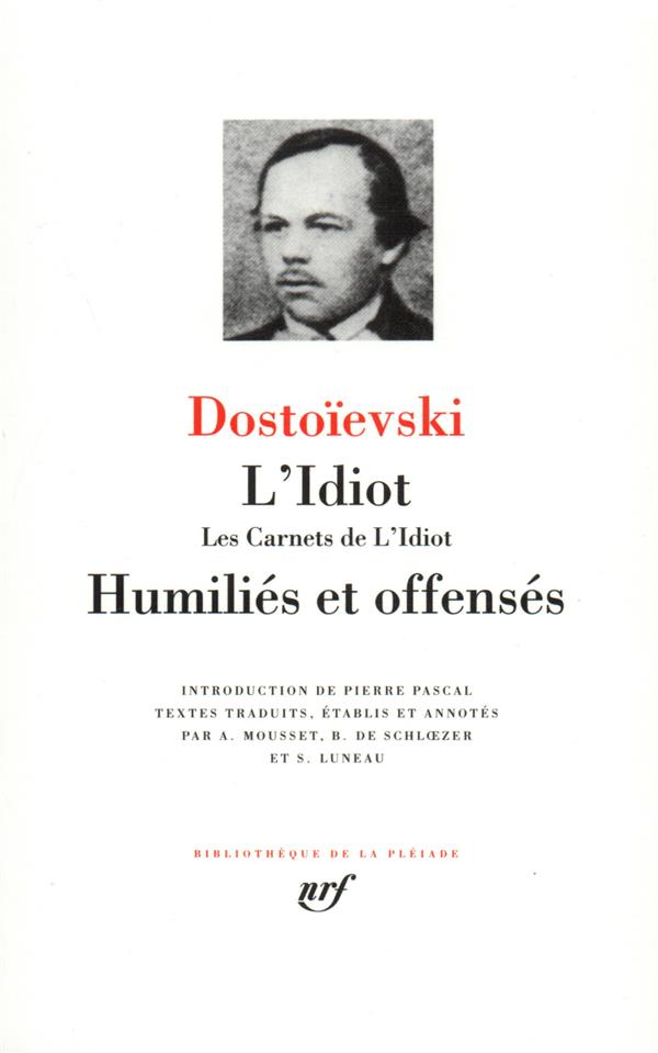 L'Idiot • Humiliés et Offensés