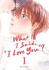 What If I Said, "I Love You"? 1 by Kumosoku