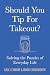 Should You Tip for Takeout?...