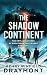 The Shadow Continent by Henry Winfield Draymont The Shadow Continent by Henry Winfield Draymont