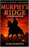 Murphy: U.S. Marshal: Murphy's Ridge: A Western Adventure (A Murphy: U.S. Marshal Western Adventure Book 13)