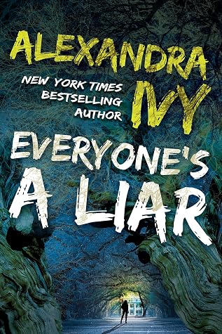 Everyone's a Liar by Alexandra Ivy
