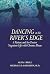 Dancing at the River's Edge by Alida Brill