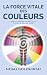 La force vitale des couleur...