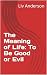 The Meaning of Life: To Be ...