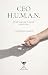 CEO H.U.M.A.N.: El liderazgo que el mundo necesita hoy (Spanish Edition)