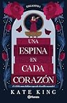 Encanto 1. Una espina en cada corazón (Spanish Edition)