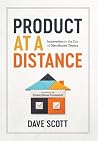 Product at a Distance: Innovation in the Era of Distributed Teams Product at a Distance: Innovation in the Era of Distributed Teams
