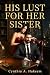 His Lust for Her Sister: A ...