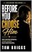 Before you Choose Him: Know...