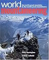 World Mountaineering: The World's Great Mountains by the World's Great Mountaineers