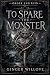 To Spare the Monster by Ginger Willove