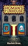 Pigman's Funhouse