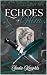 Echoes of Him by Sadie Knights