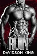 Be My Ruin