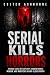 Serial Kills Horrors by Colter Ashborne