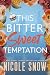 This Bitter Sweet Temptation by Nicole Snow