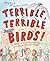 Terrible, Terrible Birds!: ...